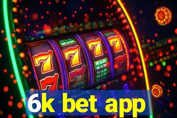 6k bet app